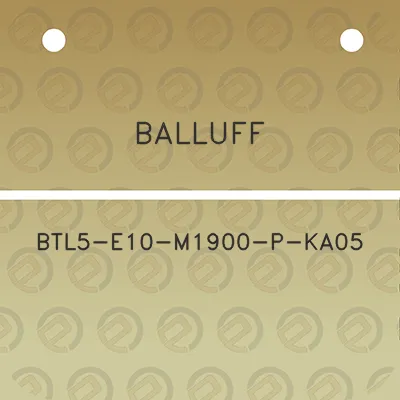 balluff-btl5-e10-m1900-p-ka05