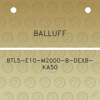 balluff-btl5-e10-m2000-b-dexb-ka50