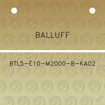 balluff-btl5-e10-m2000-b-ka02