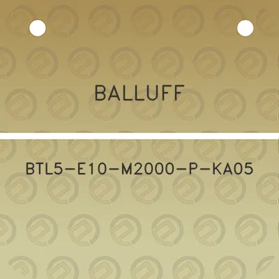 balluff-btl5-e10-m2000-p-ka05