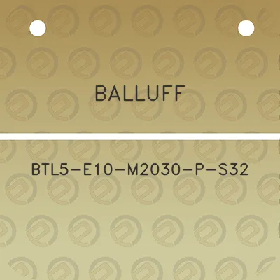 balluff-btl5-e10-m2030-p-s32