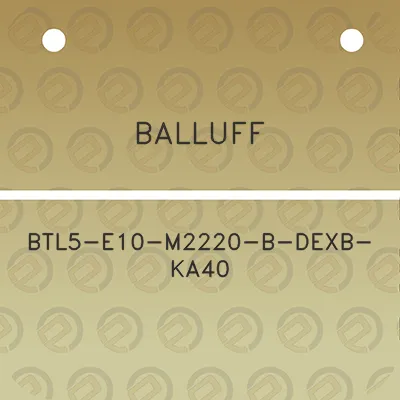 balluff-btl5-e10-m2220-b-dexb-ka40