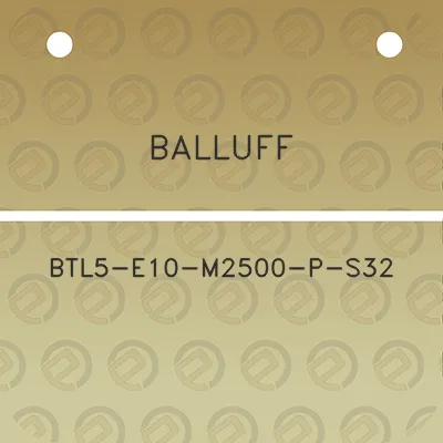 balluff-btl5-e10-m2500-p-s32