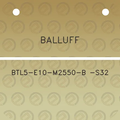 balluff-btl5-e10-m2550-b-s32