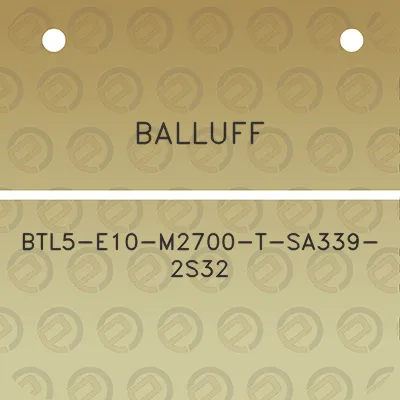 balluff-btl5-e10-m2700-t-sa339-2s32