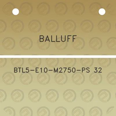 balluff-btl5-e10-m2750-ps-32