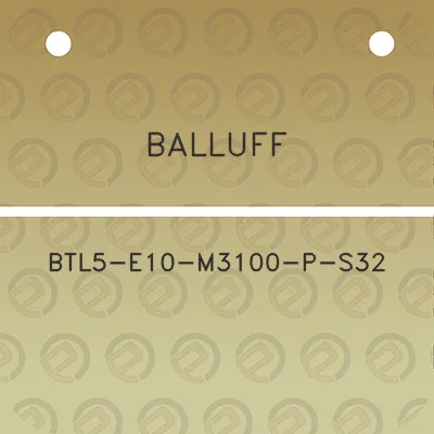 balluff-btl5-e10-m3100-p-s32