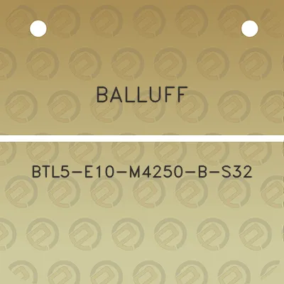 balluff-btl5-e10-m4250-b-s32