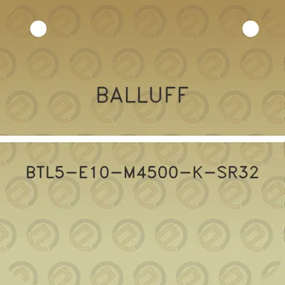 balluff-btl5-e10-m4500-k-sr32