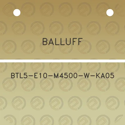 balluff-btl5-e10-m4500-w-ka05