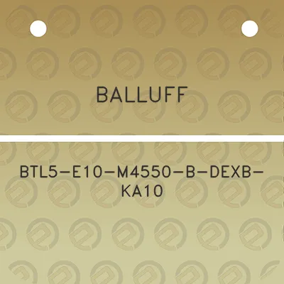 balluff-btl5-e10-m4550-b-dexb-ka10