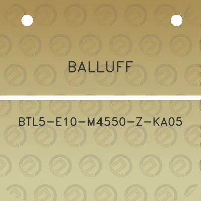 balluff-btl5-e10-m4550-z-ka05