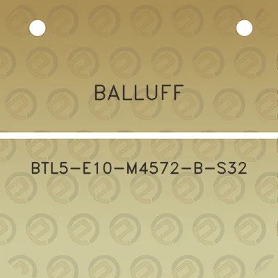 balluff-btl5-e10-m4572-b-s32