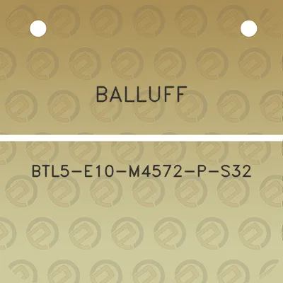 balluff-btl5-e10-m4572-p-s32