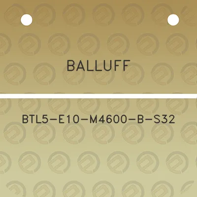 balluff-btl5-e10-m4600-b-s32