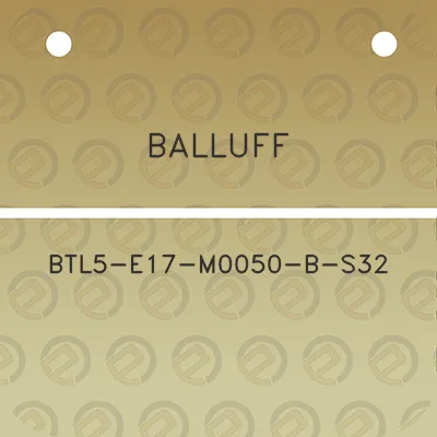 balluff-btl5-e17-m0050-b-s32