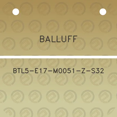 balluff-btl5-e17-m0051-z-s32