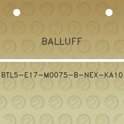 balluff-btl5-e17-m0075-b-nex-ka10