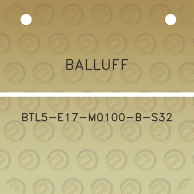 balluff-btl5-e17-m0100-b-s32