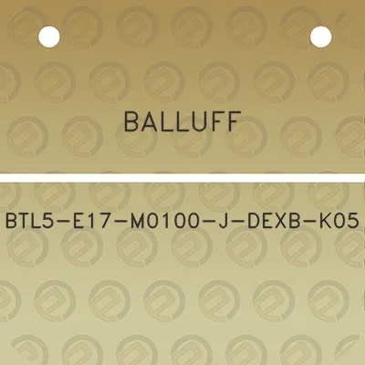 balluff-btl5-e17-m0100-j-dexb-k05