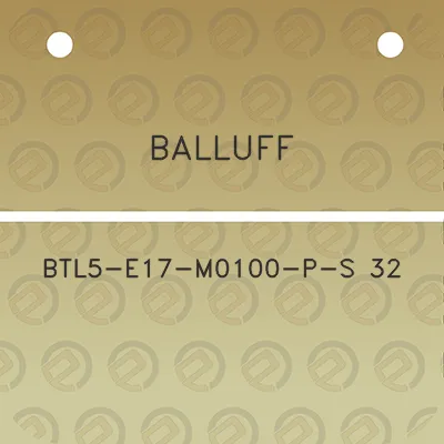 balluff-btl5-e17-m0100-p-s-32