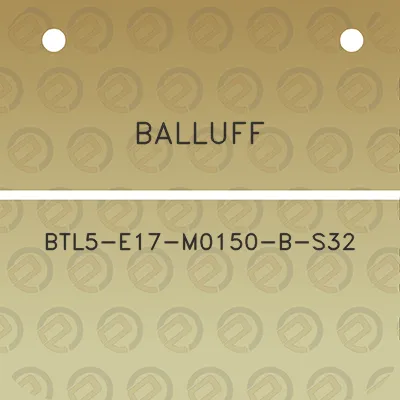 balluff-btl5-e17-m0150-b-s32