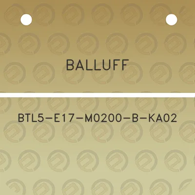 balluff-btl5-e17-m0200-b-ka02