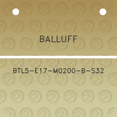 balluff-btl5-e17-m0200-b-s32