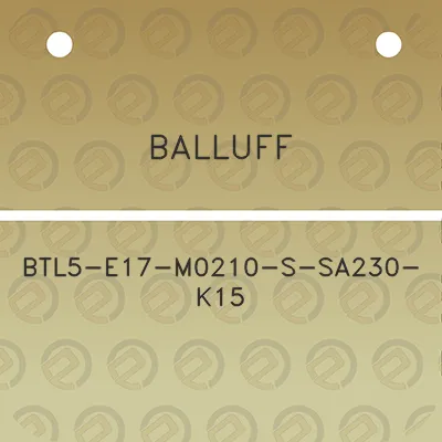 balluff-btl5-e17-m0210-s-sa230-k15