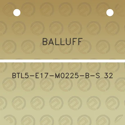 balluff-btl5-e17-m0225-b-s-32