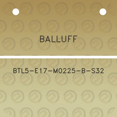 balluff-btl5-e17-m0225-b-s32