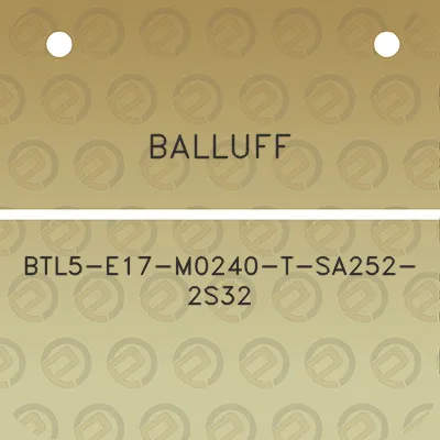 balluff-btl5-e17-m0240-t-sa252-2s32