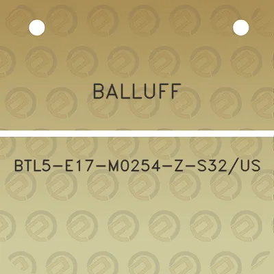 balluff-btl5-e17-m0254-z-s32us