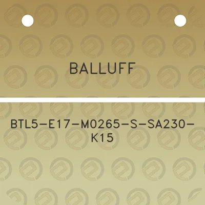 balluff-btl5-e17-m0265-s-sa230-k15