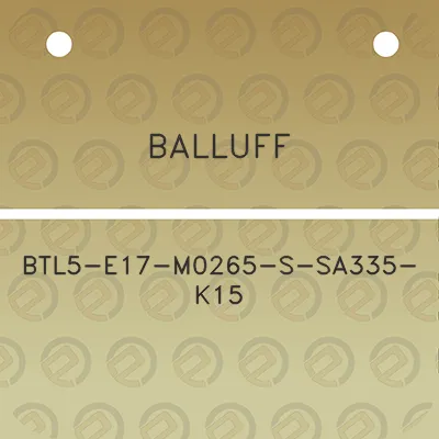 balluff-btl5-e17-m0265-s-sa335-k15