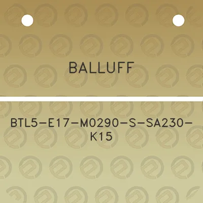 balluff-btl5-e17-m0290-s-sa230-k15