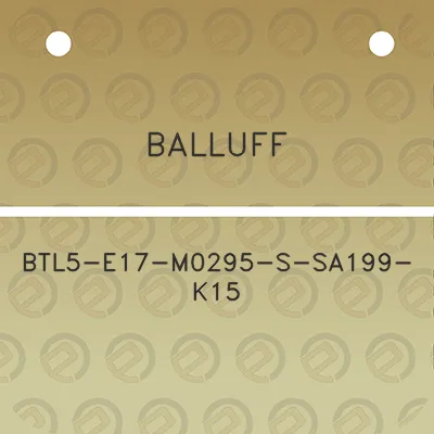 balluff-btl5-e17-m0295-s-sa199-k15