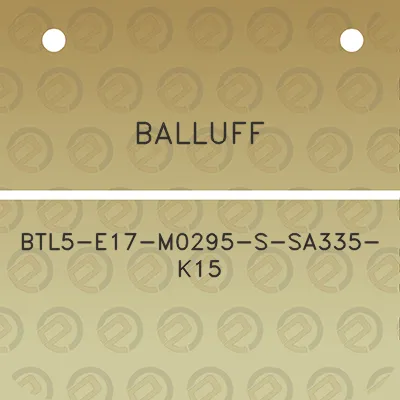 balluff-btl5-e17-m0295-s-sa335-k15