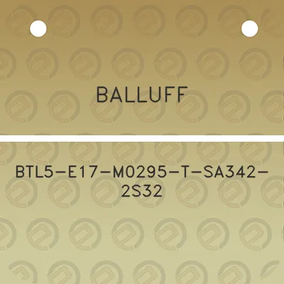 balluff-btl5-e17-m0295-t-sa342-2s32