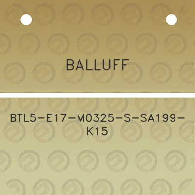 balluff-btl5-e17-m0325-s-sa199-k15