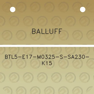 balluff-btl5-e17-m0325-s-sa230-k15