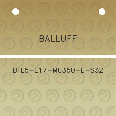 balluff-btl5-e17-m0350-b-s32