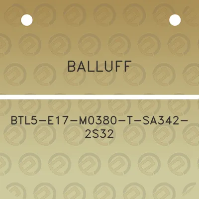 balluff-btl5-e17-m0380-t-sa342-2s32