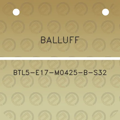 balluff-btl5-e17-m0425-b-s32