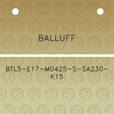 balluff-btl5-e17-m0425-s-sa230-k15