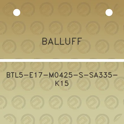 balluff-btl5-e17-m0425-s-sa335-k15