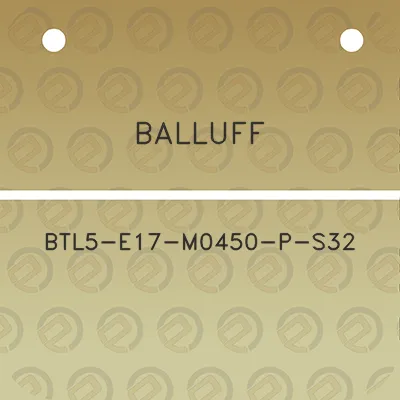 balluff-btl5-e17-m0450-p-s32