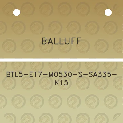 balluff-btl5-e17-m0530-s-sa335-k15