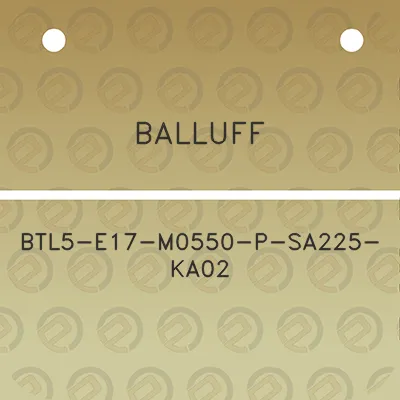 balluff-btl5-e17-m0550-p-sa225-ka02