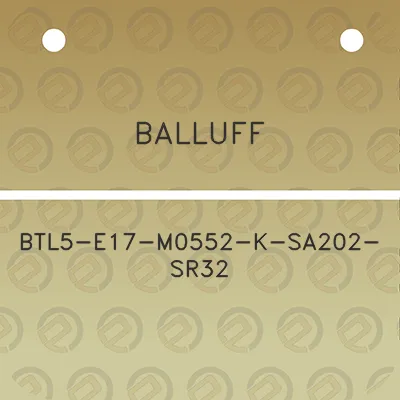 balluff-btl5-e17-m0552-k-sa202-sr32